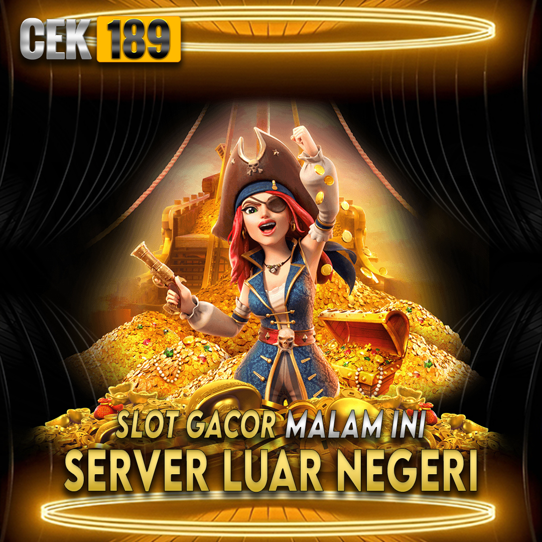 CEK189 👻 Agen Slot Online Server Luar Negeri Paling Gacor Malam Ini